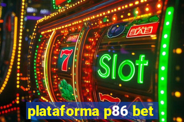 plataforma p86 bet